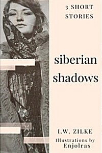 Siberian Shadows: 3 Short Stories (Paperback)