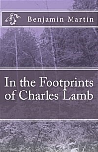 In the Footprints of Charles Lamb (Paperback)