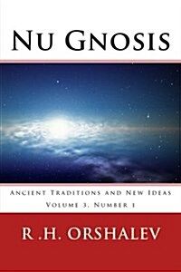 NU Gnosis V3 N1: Ancient Traditions and New Ideas (Paperback)