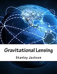 Gravitational Lensing (Paperback)