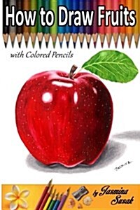 How to Draw Fruits: With Colored Pencils (Paperback)