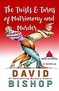 The Twists & Turns of Matrimony and Murder (Paperback)