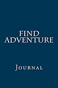 Find Adventure: Journal (Paperback)
