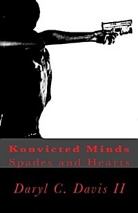 Konvicted Minds: Spades and Hearts (Paperback)