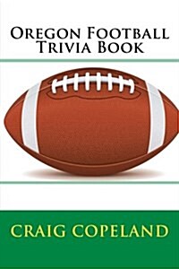 Oregon Football Trivia Book (Paperback)