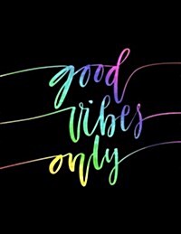 Good Vibes Only: 2018 Weekly Monthly Planner Inspirational Quotes + to Do Lists (Paperback)