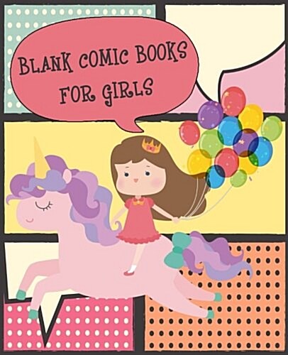Blank Comic Book for Girls: Create Your Own Comics Book, Comic Panel, for Drawing Your Own Comics, Idea and Design Sketchbook, for Artists of All (Paperback)