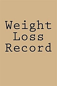 Weight Loss Record: Journal (Paperback)