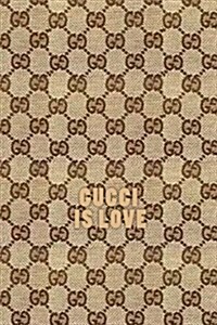 Gucci Is Love (Paperback)