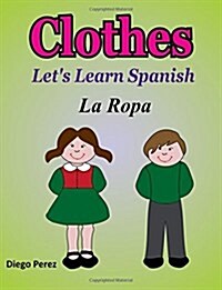 Lets Learn Spanish: Clothes (Paperback)