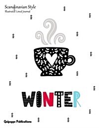 Scandinavian Style Illustrated Lined Journal: Colorable Scandinavian Style Winter Coffee Cover 8.5x11 Medium Lined Journaling Notebook 200 Pages (Paperback)