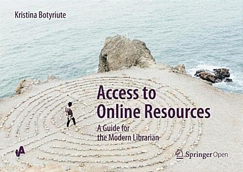 Access to Online Resources: A Guide for the Modern Librarian (Paperback, 2018)