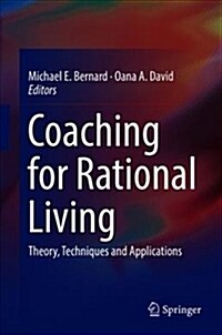 Coaching for Rational Living: Theory, Techniques and Applications (Hardcover, 2018)