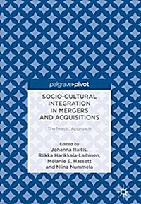 Socio-Cultural Integration in Mergers and Acquisitions: The Nordic Approach (Hardcover, 2018)