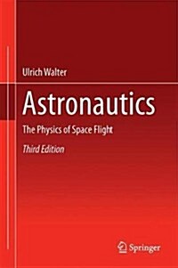 Astronautics: The Physics of Space Flight (Hardcover, 3, 2018)