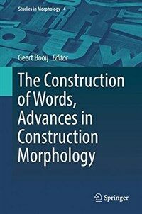 The construction of words : advances in construction morphology