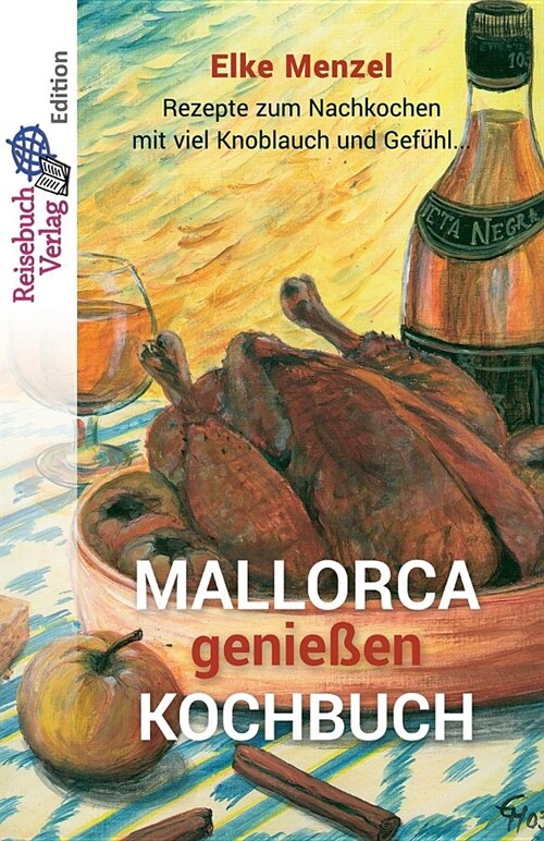 Mallorca genie?n - Kochbuch: Rezepte zum Nachkochen mit viel Knoblauch und Gef?l (Paperback)