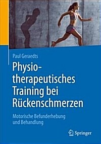 Physiotherapeutisches Training Bei R?kenschmerzen: Motorische Befunderhebung Und Behandlung (Paperback, 1. Aufl. 2018)