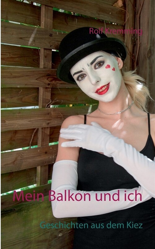 Mein Balkon und ich: Geschichten aus dem Kiez (Paperback)