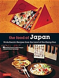 The Food of Japan: 96 Authentic Recipes from the Land of the Rising Sun (Paperback)