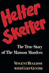 Helter Skelter the True Story of the Manson Murders (Paperback)