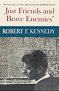 Just Friends and Brave Enemies: We Must Meet Our Duty and Convince the World That We Are Just Friends and Brave Enemies (Paperback)