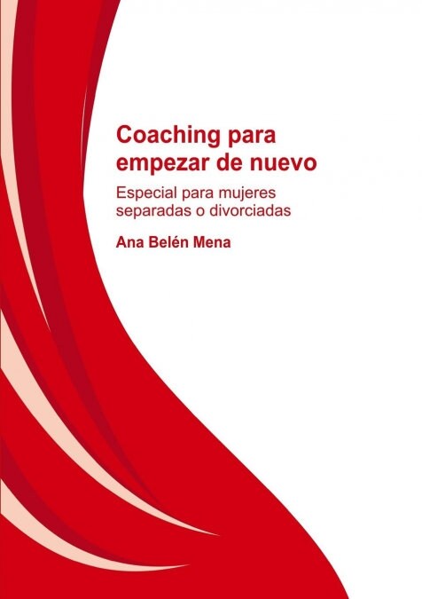 Coaching Para Empezar de Nuevo. Especial Para Mujeres Separadas y Divorciadas (Paperback, Revised)