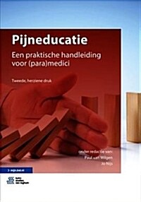 Pijneducatie: Een Praktische Handleiding Voor (Para)Medici (Paperback, 2, 2018)