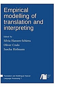 Empirical Modelling of Translation and Interpreting (Hardcover)