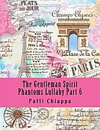 The Gentleman Spirit Phantoms Lullaby Part 6 (Paperback)