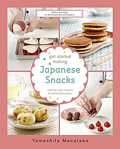 Get Started Making Japanese Snacks (Hardcover)