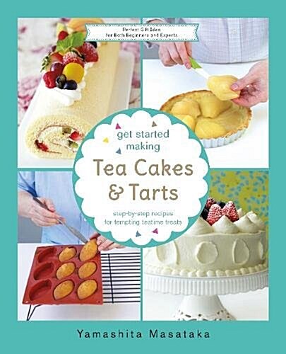 Get Started Making Tea Cakes and Tarts (Hardcover)