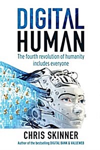 Digital Human: The Fourth Revolution of Humanity Includes Everyone (Hardcover)