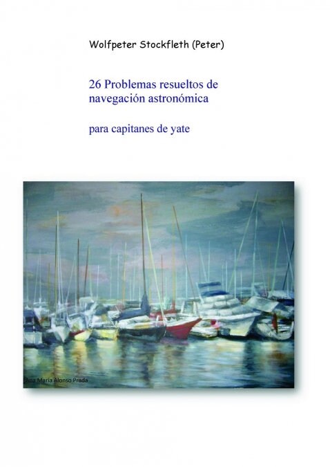 26 Problemas resueltos de navegaci? astron?ica para capitanes de yate (Paperback, Revised)