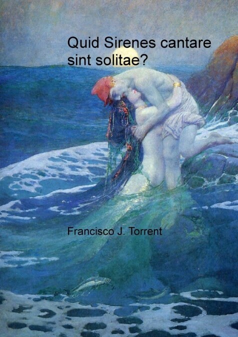 Quid Sirenes Cantare Sint Solitae? (Paperback, Revised)