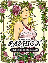 Fantasy Fashion Coloring Book for Adults: Dress Stress-Relief Coloring Book for Grown-Ups (Paperback)