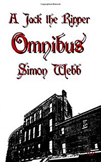 A Jack the Ripper Omnibus (Paperback)