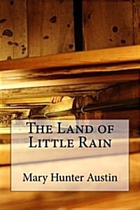 The Land of Little Rain (Paperback)