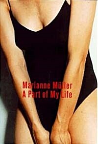 Marianne Muller a Part of My Life (Hardcover)