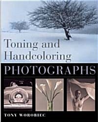 Toning and Handcoloring Photgraphs (Paperback)