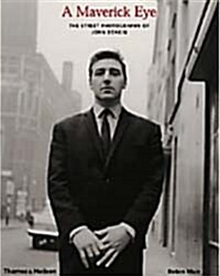 A Maverick Eye : The Street Photography of John Deakin (Hardcover)