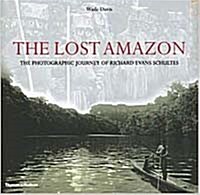 The Lost Amazon: The Photographic Journey of Richard Evans Schultes (Paperback)