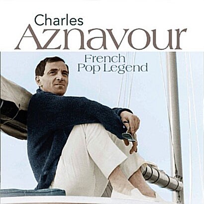 [수입] Charles Aznavour - French Pop Legends [디지털 리마스터드]