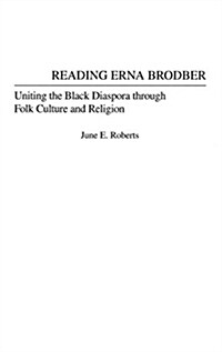 Reading Erna Brodber: Uniting the Black Diaspora Through Folk Culture and Religion (Hardcover)