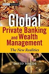 Global Private Banking and Wealth Management: The New Realities (Hardcover)