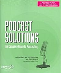 Podcast Solutions: The Complete Guide to Podcasting (Paperback, New)