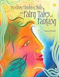 Teaching Thinking Skills with Fairy Tales and Fantasy (Paperback)