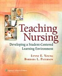 Teaching Nursing: Developing a Student-Centered Learning Environment (Paperback)