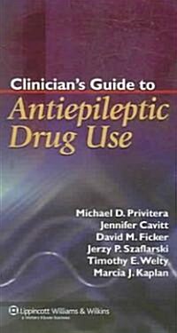 Clinicians Guide to Antiepileptic Drug Use (Paperback)