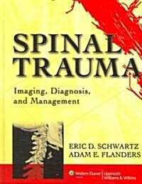 Spinal Trauma: Imaging, Diagnosis, and Management (Hardcover)